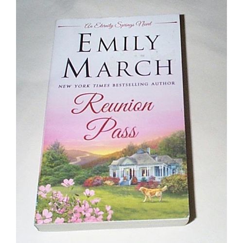 Emily March - - Reunion Pass - - An Eternity Springs Novel