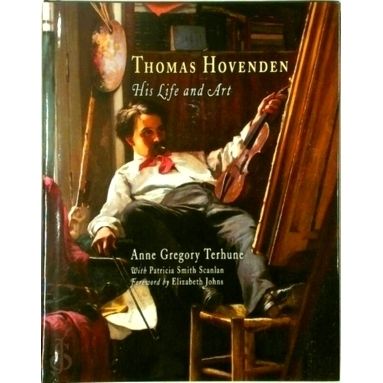 Thomas Hovenden - His Life and Art by Anne Gregory Terhune; Patricia Smith Scanl