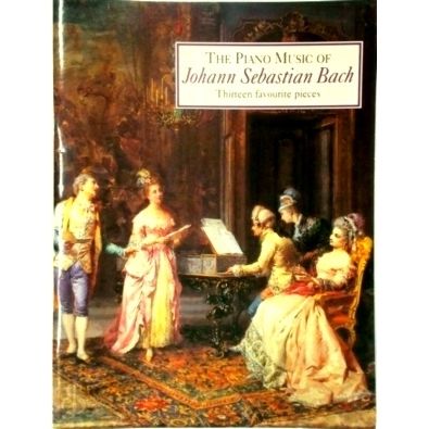 Piano Music of Johann Sebastian Bach (piano Score) - Thirteen Favourite Pieces b