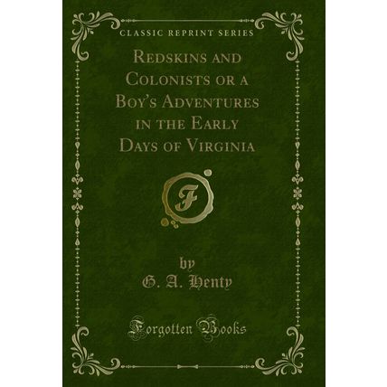 Redskins and Colonists or a Boy's Adventures in the Early Days of Virginia