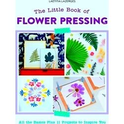 The Little Book Of Flower Pressing