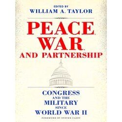Williams-Ford Texas A&M University Military History Series Peace, War, And Partn