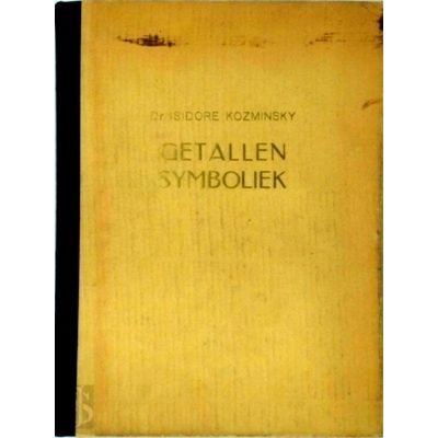 De Beteekenis en Magische Kracht van de Getallen by Isidore Kozminsky