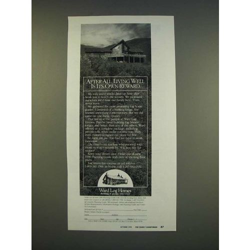 1990 Ward Log Homes Ad - After all, living well is its own reward