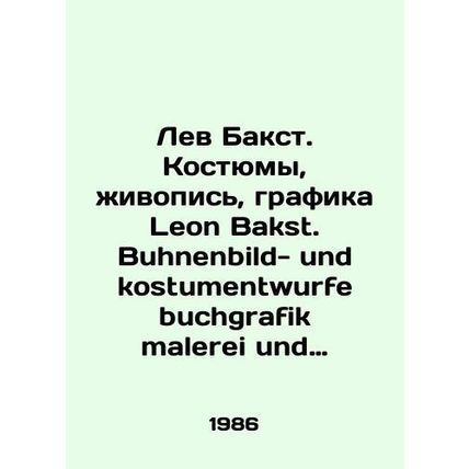 Lev Bakst. Costumes, paintings, graphics Leon Bakst. Buhnenbild- und kostumentw
