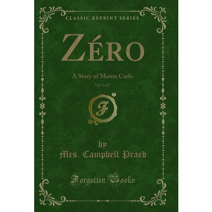 Zéro, Vol. 1 of 2: A Story of Monte Carlo (Classic Reprint)
