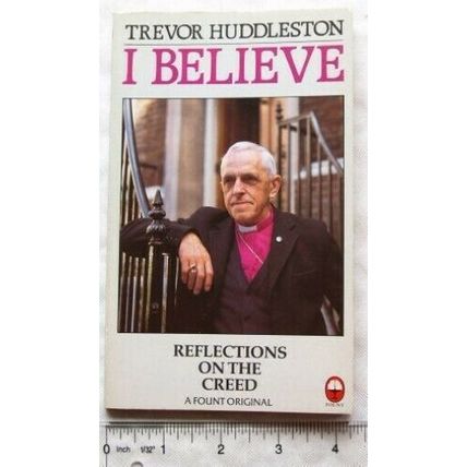 1986 I Believe, Reflections on the Creed, Huddleston