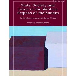 State, Society And Islam In The Western Regions Of The Sahara