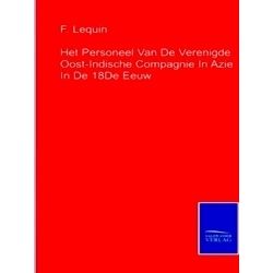 Het Personeel Van De Verenigde Oost-Indische Compagnie In Azie In De 18De Eeuw