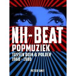Nh-Beat Popmuziek Tussen Duin En Polder. 1960-1980