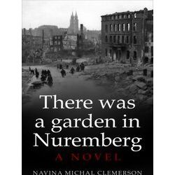 New Jewish Fiction There Was A Garden In Nuremberg