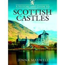 A History and Guide to Scottish Castles