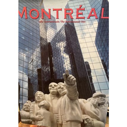 Montreal- The International City by Legault, Lieber, Ferrier, Lake 1990 1st Edit