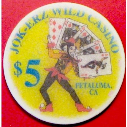 Jok-Erz Wild. $5 Casino Chip. Petaluma, CA. L82.