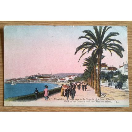 POSTCARD: CANNES - WALK OF THE CROISETTE AND THE CHEVALIER MOUNT: c1918