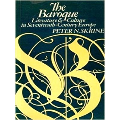 The Baroque - Literature and Culture in Seventeenth-Century Europe - Peter N. Sk