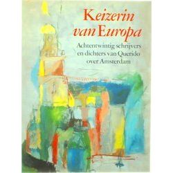 Keierin Van Europa - Achtentwintig Schrijvers En Dichters Van Querido Over Amste