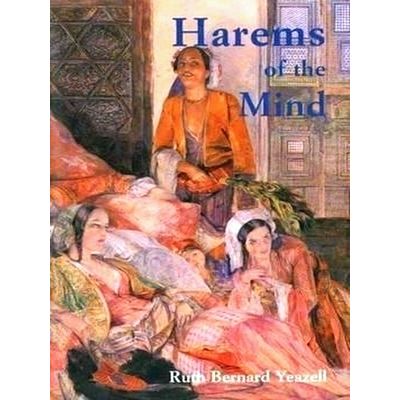 Harems of the Mind - Passages of Western Art Literature by Ruth Bernard Yeazell
