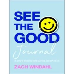 See The Good Journal 90 Days To Becoming More Grateful And Hope Filled