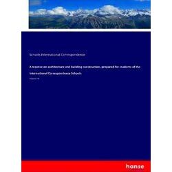 A treatise on architecture and building construction, prepared for students of t