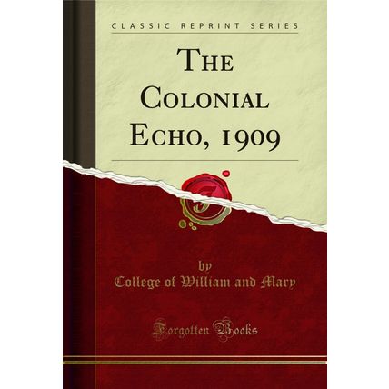 The Colonial Echo, 1909 (Classic Reprint)