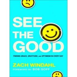 See The Good Finding Grace, Gratitude, And Optimism In Every Day
