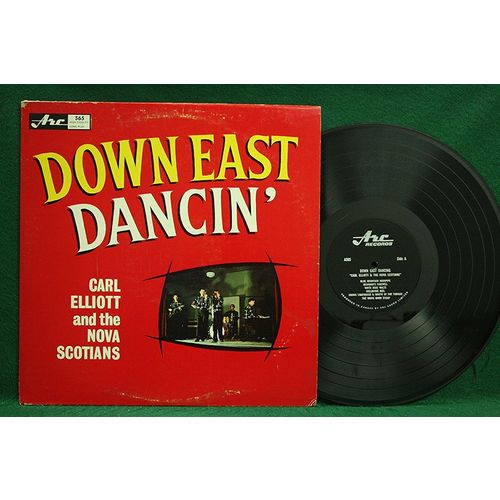 Carl Elliott & The Nova Scotians - Down East Dancin’ - A 565 - EX+