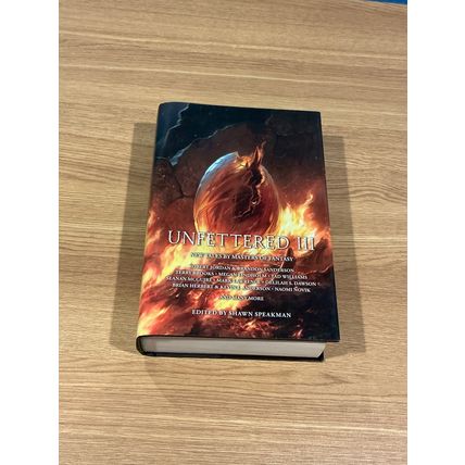 Unfettered III: New Tales By Masters of Fantasy by Shawn Speakman Limited Novel