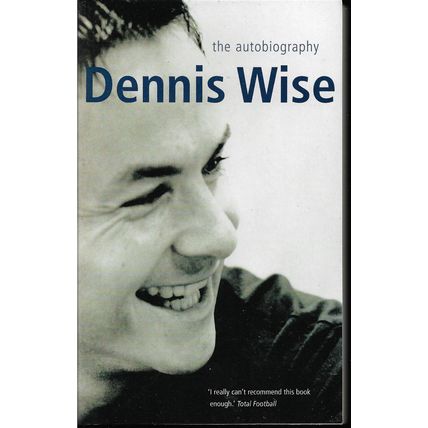 Dennis Wise - The Autobiography