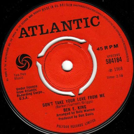 BEN E. KING - DON'T TAKE YOUR LOVE FROM ME, UK, ATLANTIC, 584184, '68
