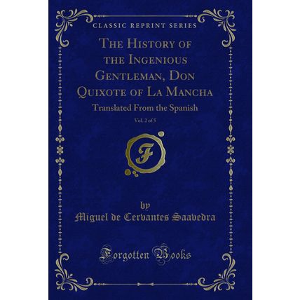 The History of the Ingenious Gentleman, Don Quixote of La Mancha, Vol. 2 of 5