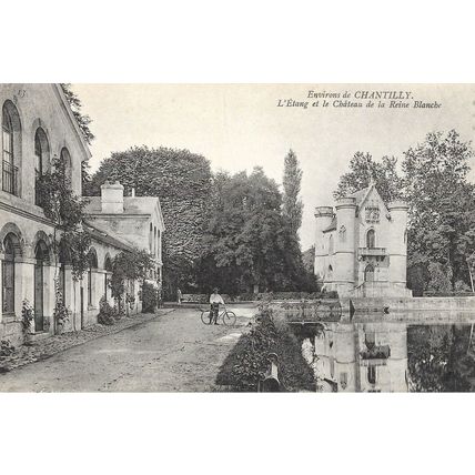 60 - CHANTILLY - LE CHATEAU DE LA REINE BLANCHE