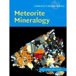 Cambridge Planetary Scienceseries Number 26: Meteorite Mineralogy - Alan Rubin