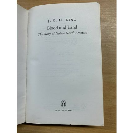 2017 J C H KING "BLOOD AND LAND" STORY OF NATIVE NORTH AMERICA PB BOOK (P4)