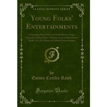 Young Folks' Entertainments (Classic Reprint)