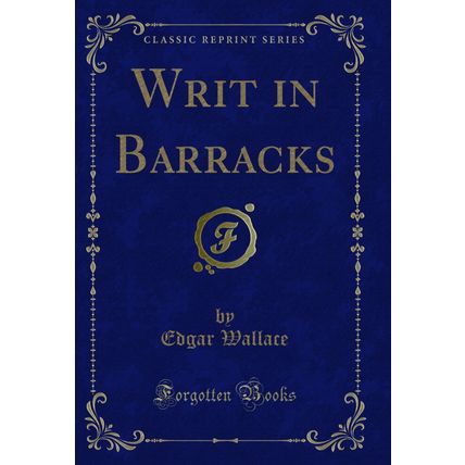 Writ in Barracks (Classic Reprint)