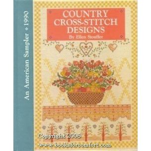 Country Cross-Stitch Designs: An American Sampler, 1990