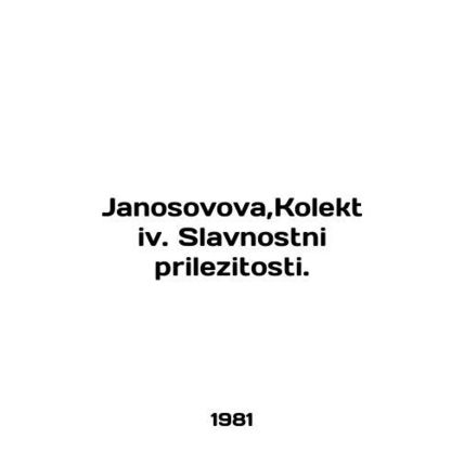 Janosova, Kolektiv. Slavnostni prilezitosti. In English /Janosovova,Kolektiv. S