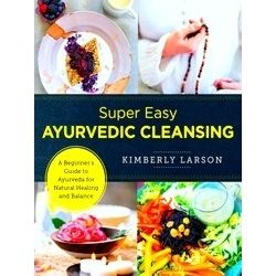 New Shoe Press: Super Easy Ayurvedic Cleansing