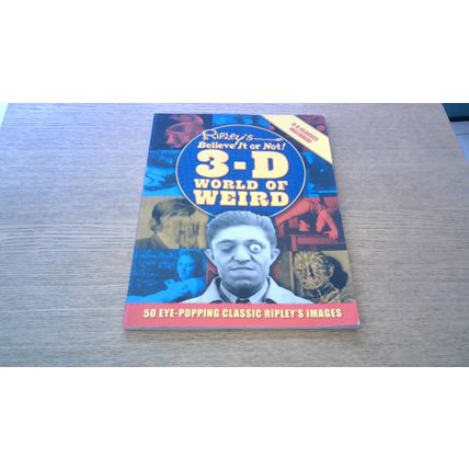 Ripley's Believe It or Not! 3-D World of Weird (First Edition US P/B) 2004