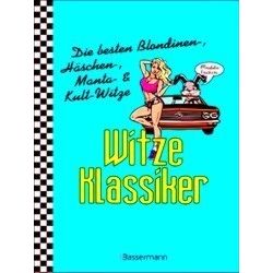 Witze-Klassiker. Die Besten Blondinenwitze, Haschenwitze, Mantawitze, Chuck-Norr