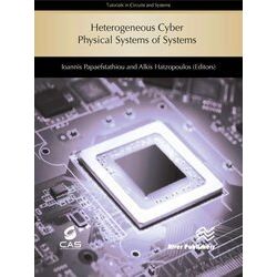 Tutorials in Circuits and Systems: Heterogeneous Cyber Physical Systems of Syste