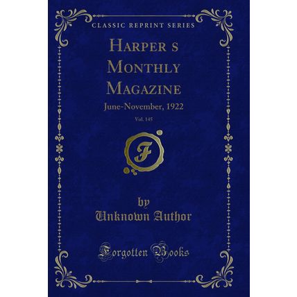 Harpers Monthly Magazine, Vol. 145: June-November, 1922 (Classic Reprint)