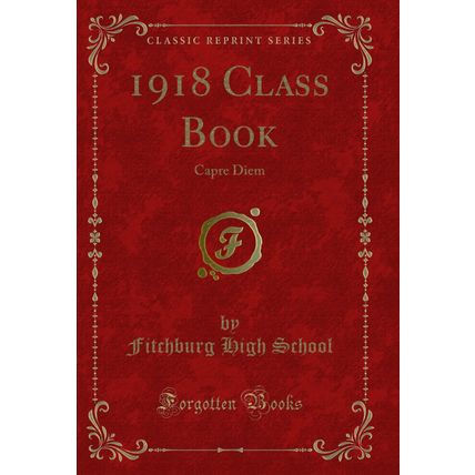 1918 Class Book: Capre Diem (Classic Reprint)