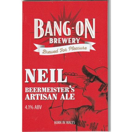 UNUSED PUMP CLIP FRONT - BANG ON BREWERY (WALES) - NEIL BEERMEISTERS ARTISAN ALE