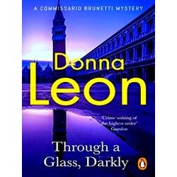 A Commissario Brunetti Mystery Through A Glass Darkly
