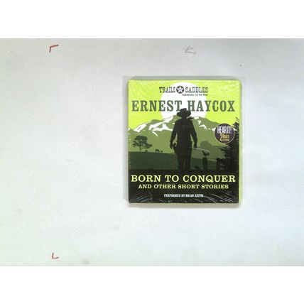 Born To Conquer & 4 Other Stories By Ernest Haycox (2014) UNABRIDGED NEW CD