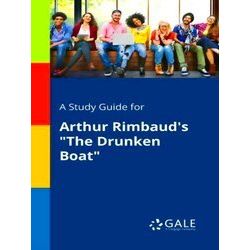 A Study Guide For Arthur Rimbaud's The Drunken Boat