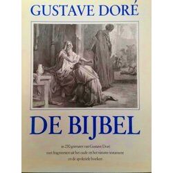 De Bijbel In 230 Gravures Van Gustave Dore - Gustave Dore