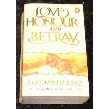 Love, Honour and Betray by Elizabeth Kary (Paperback, 1986)